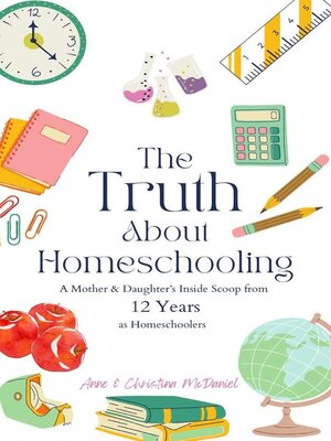 cover image of The Truth About Homeschooling